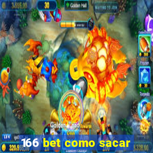 166 bet como sacar